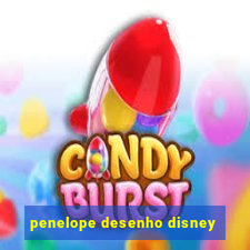 penelope desenho disney